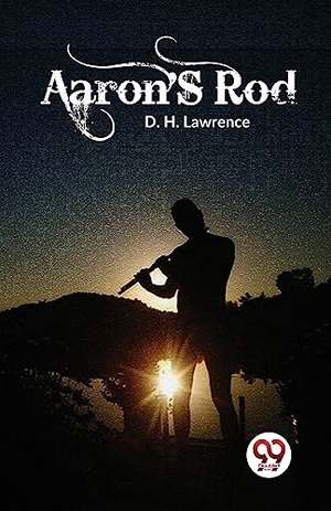 Lawrence, D. H.. Aaron's Rod. Double 9 Books LLP, 2023.