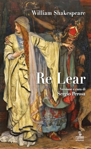 Shakespeare, William. Re Lear. Cierre edizioni, 2025.