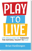 Play to Live