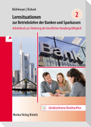 Lernsituationen zur Betriebslehre der Banken und Sparkassen Band 2