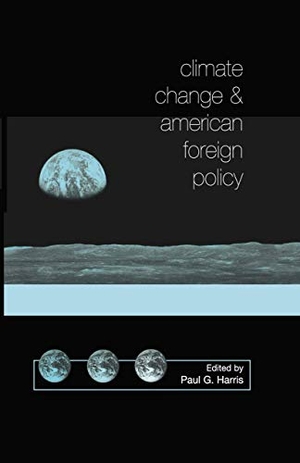 Harris, Paul G.. Climate Change and American Foreign Policy. Palgrave Macmillan US, 2000.