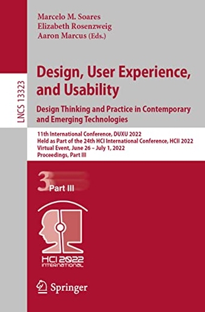 Soares, Marcelo M. / Aaron Marcus et al (Hrsg.). Design, User Experience, and Usability: Design Thinking and Practice in Contemporary and Emerging Technologies - 11th International Conference, DUXU 2022, Held as Part of the 24th HCI International Conference, HCII 2022, Virtual Event, June 26 ¿ July 1, 2022, Proceedings, Part III. Springer International Publishing, 2022.
