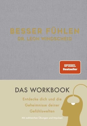 Windscheid, Leon. Besser fühlen - Entdecke dich und die Geheimnisse deiner Gefühlswelten | Das Workbook zum Spiegel-Bestseller-Platz-1. Rowohlt Taschenbuch, 2022.