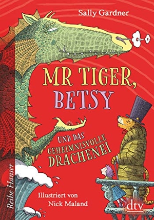 Gardner, Sally. Mr Tiger, Betsy und das geheimnisvolle Drachenei. dtv Verlagsgesellschaft, 2021.
