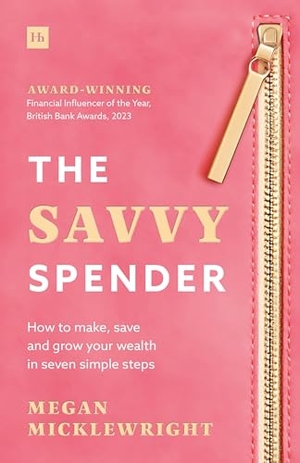 Micklewright, Megan. The Savvy Spender - How to make, save and grow your wealth in seven simple steps. Pan Macmillan, 2026.