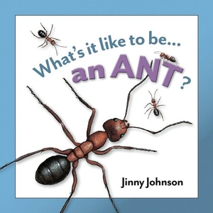 Johnson, Jinny. An Ant?. Creative Company, 2011.