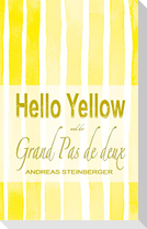 Hello Yellow und der Grand Pas de deux