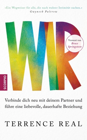 Real, Terrence. WIR - Verbinde dich neu mit deinem Partner und führe eine liebevolle, dauerhafte Beziehung. Scorpio Verlag, 2026.