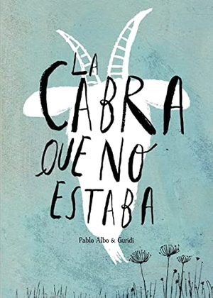 Albo, Pablo / Pérez Antón, Pablo et al. La cabra que no estaba. Fun Readers, CB, 2015.