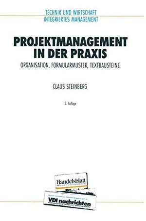 Steinberg, Claus. Projektmanagement in der Praxis - Organisation, Formularmuster, Textbausteine. Springer Berlin Heidelberg, 2012.