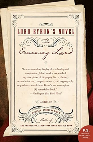Crowley, John. Lord Byron's Novel - The Evening Land. William Morrow & Company, 2006.
