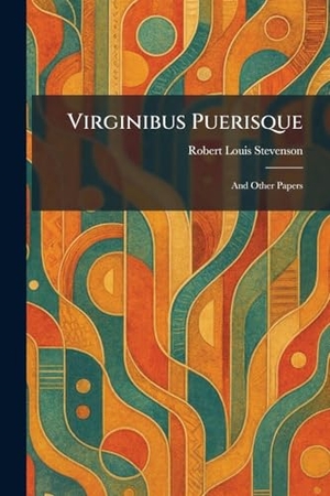 Stevenson, Robert Louis. Virginibus Puerisque - And Other Papers. Tradd Street Press, 2026.