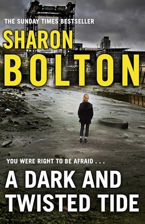 Bolton, Sharon. A Dark and Twisted Tide - (Lacey Flint: 4). Penguin Life, 2014.