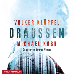 Klüpfel, Volker / Michael Kobr. DRAUSSEN. Hörbuch Hamburg, 2020.