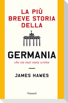 La più breve storia della Germania che sia mai stata scritta