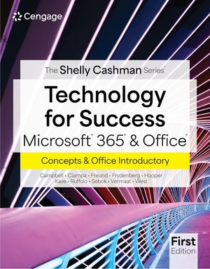 Campbell, Jennifer / Ciampa, Mark et al. Technology for Success & the Shelly Cashman Series(r) Microsoft(r) 365(r) & Office(r) Introductory, First Edition. Cengage Learning, 2025.