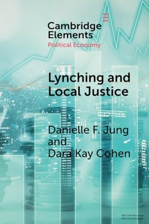 Jung, Danielle F / Dara Kay Cohen. Lynching and Local Justice. Cambridge University Press, 2020.