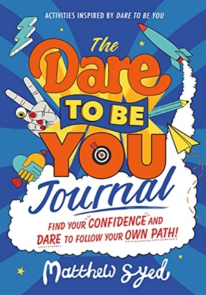 Syed, Matthew. The Dare to Be You Journal. Hachette Children's Group, 2021.