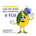 Lucy the lemon gets attacked by a fly