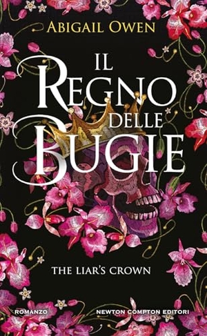 Owen, Abigail. Il regno delle bugie. The Liar's Crown. Newton Compton Editori, 2025.