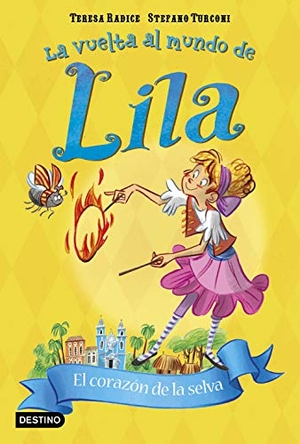 Turconi, Stefano / Teresa Radice. El corazón de la selva. Ediciones Destino Infantil & Juvenil, 2018.