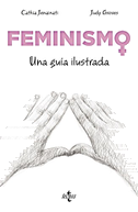Feminismo : una guía ilustrada