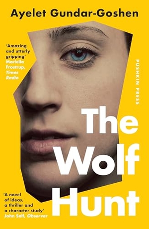 Gundar-Goshen, Ayelet. The Wolf Hunt. Pushkin Press, 2024.