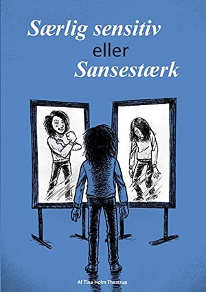 Holm Thestrup, Tina. Særlig sensitiv eller Sansestærk. Books on Demand, 2021.
