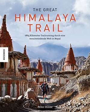 Hinze, Peter. The Great Himalaya Trail - 1864 Kilometer Trailrunning durch eine bedrohte Welt in Nepal. Knesebeck Von Dem GmbH, 2018.