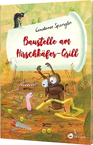 Spengler, Constanze. Baustelle am Hirschkäfer-Grill. Aladin Verlag, 2018.