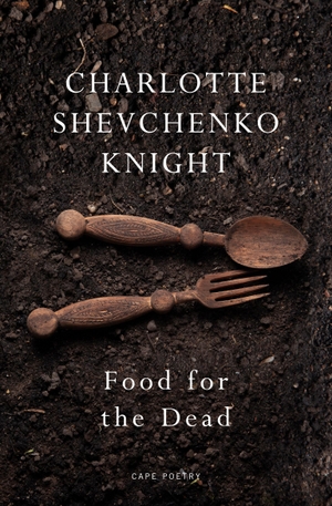 Knight, Charlotte Shevchenko. Food for the Dead. Random House UK Ltd, 2024.