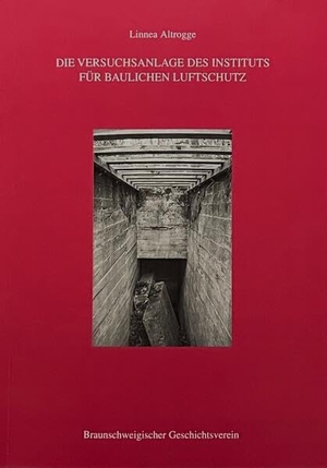 Altrogge, Linnea. Die Versuchsanlage des Instituts für baulichen Luftschutz. Appelhans Verlag, 2026.