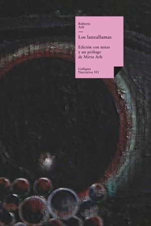Arlt, Roberto. Los lanzallamas. Linkgua Ediciones, 2024.