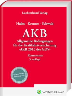 Halm, Wolfgang / Andrea Kreuter (Hrsg.). AKB - Kommentar - Allgemeine Bedingungen für die Kraftfahrtversicherung - AKB 2015 des GDV -. Hermann Luchterhand Verla, 2025.