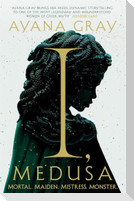 I, Medusa