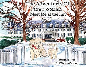 Oliver-Yeager, Jo. The Adventures of Chip and Salsa - Meet Me At The Inn. Kind Words Publishing, 2021.