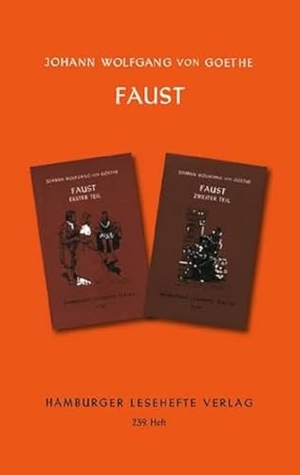 Goethe, Johann Wolfgang von. Faust I + II - Erster und zweiter Teil. Hamburger Lesehefte, 2013.