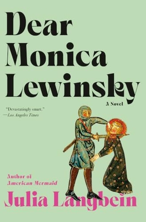 Langbein, Julia. Dear Monica Lewinsky. Knopf Doubleday Publishing Group, 2026.