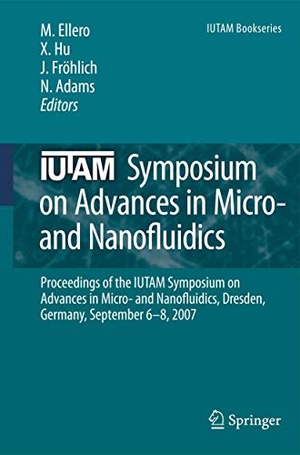 Ellero, Marco / Xiangyu Hu et al (Hrsg.). IUTAM Symposium on Advances in Micro- and Nanofluidics - Proceedings of the IUTAM Symposium on Advances in Micro- and Nanofluidics, Dresden, Germany, September 6-8, 2007. Springer Nature B.V., 2009.