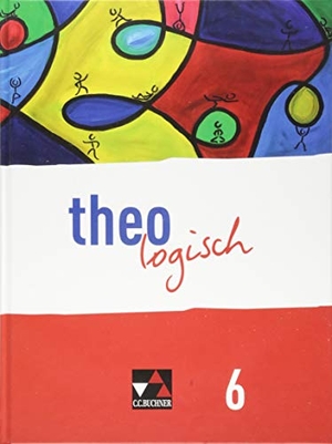 Bednorz, Lars / Matarrita, Barbara Caravaca et al. theologisch 6 Schülerband Bayern. Buchner, C.C. Verlag, 2018.