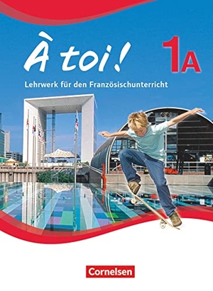 Gregor, Gertraud / Herzog, Walpurga et al. À toi! 1A Schülerbuch. Cornelsen Verlag GmbH, 2012.