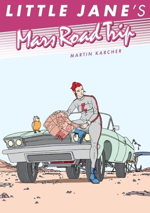 Karcher, Martin. Little Jane's Mars Road Trip. Books on Demand, 2023.