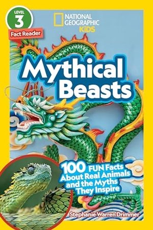 Drimmer, Stephanie Warren / National Geographic Kids. Mythical Beasts (National Geographic Kids Readers, Level 3/Fact Reader) - 100 Fun Facts about Real Animals and the Myths They Inspire. Disney - Rhcb, 2022.