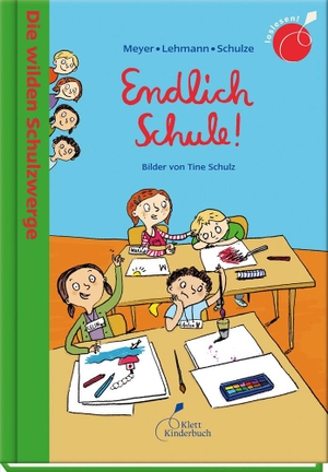 Meyer/Lehmann/Schulze. Die wilden Schulzwerge - Endlich Schule!. Klett Kinderbuch, 2015.