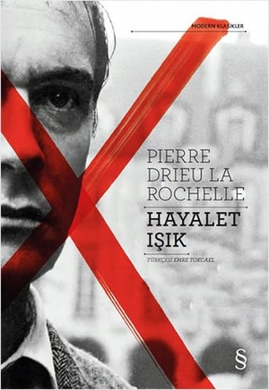Drieu La Rochelle, Pierre. Hayalet Isik. Everest Yayinlari, 2020.