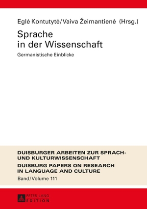 Zeimantiene, Vaiva / Eglé Kontutyte (Hrsg.). Sprache in der Wissenschaft - Germanistische Einblicke. Peter Lang, 2015.