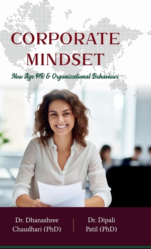 Dhanashree Chaudhari / Dipali Patil. Corporate Mindset - New Age HR & Organizational behaviour. Notion Press Media Pvt. Ltd, 2025.