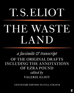 Eliot, T. S.. The Waste Land Facsimile. Faber & Faber, 2022.