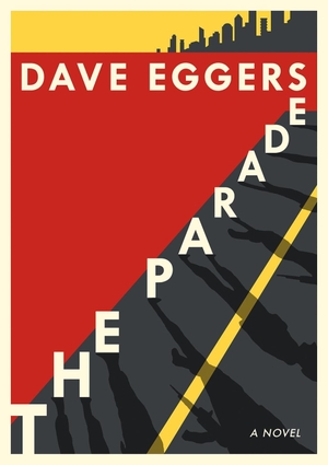 Eggers, Dave. The Parade. Alfred A. Knopf, 2019.