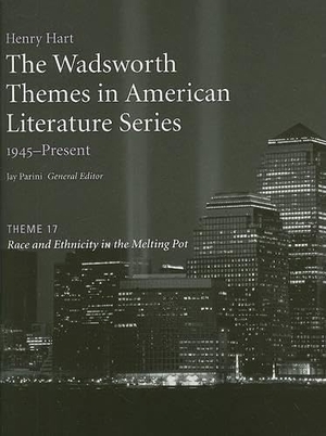 Parini, Jay / Henry Hart. Race and Ethnicity in the Melting Pot. Cengage Learning, 2008.
